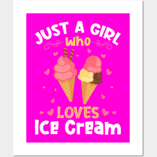 Just a Girl who Loves Ice Cream Posters and Art